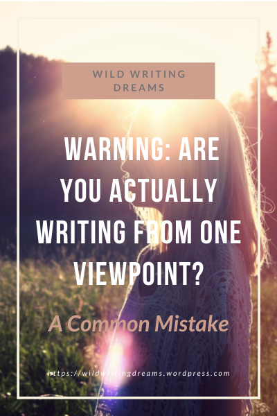 WARNING_ Are You Actually Writing From One View Point?-2